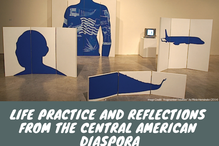 Life, Practice, and Reflections from the Central American Diaspora